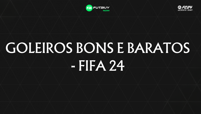 Goleiros bons e baratos FIFA 24