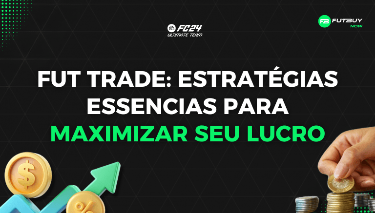 Fut Trade: Estratégias Essenciais para Maximizar seus Lucros