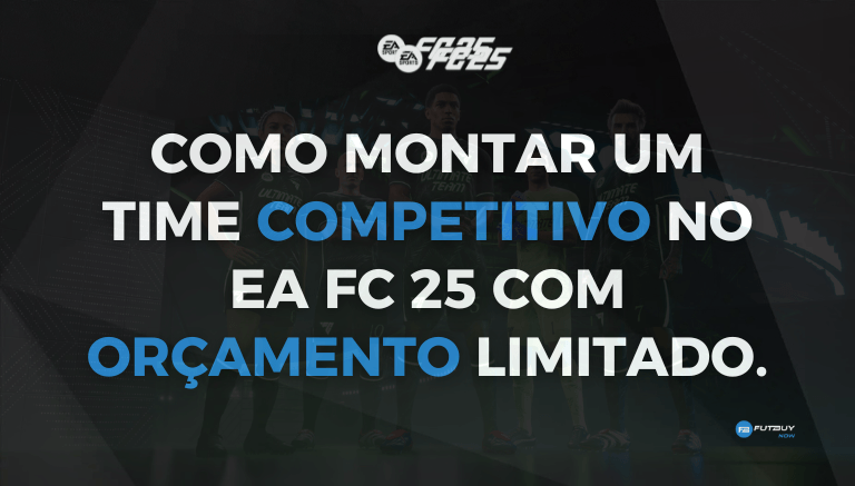 Imagem do artigo Guia para Montar um Time Competitivo no EA FC 25 com Pouco Orçamento no blog da FutBuyNow sobre EA FC 26 Imagem do artigo Guia para Montar um Time Competitivo no EA FC 25 com Pouco Orçamento no blog da FutBuyNow sobre EA FC 26