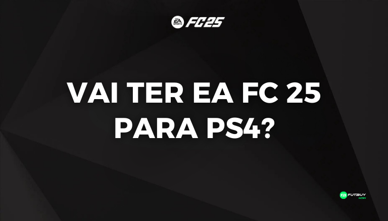 Vai Ter EA FC 25 para PS4? Informações Sobre o Lançamento
